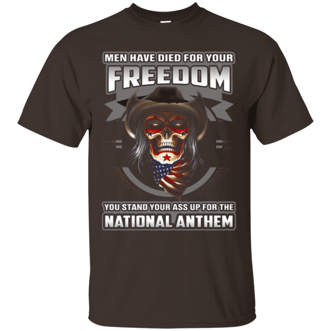 Military T-Shirt "MEN HAVE DIED FOR YOUR FREEDOM STAND UP FOR THE NATIONAL ANTHEM"-TShirt-General-Veterans Nation