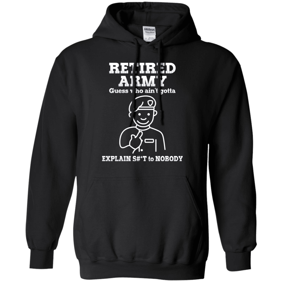 Retired Army Guess Who Ain't gotta Explain Men Front T Shirts-TShirt-Army-Veterans Nation
