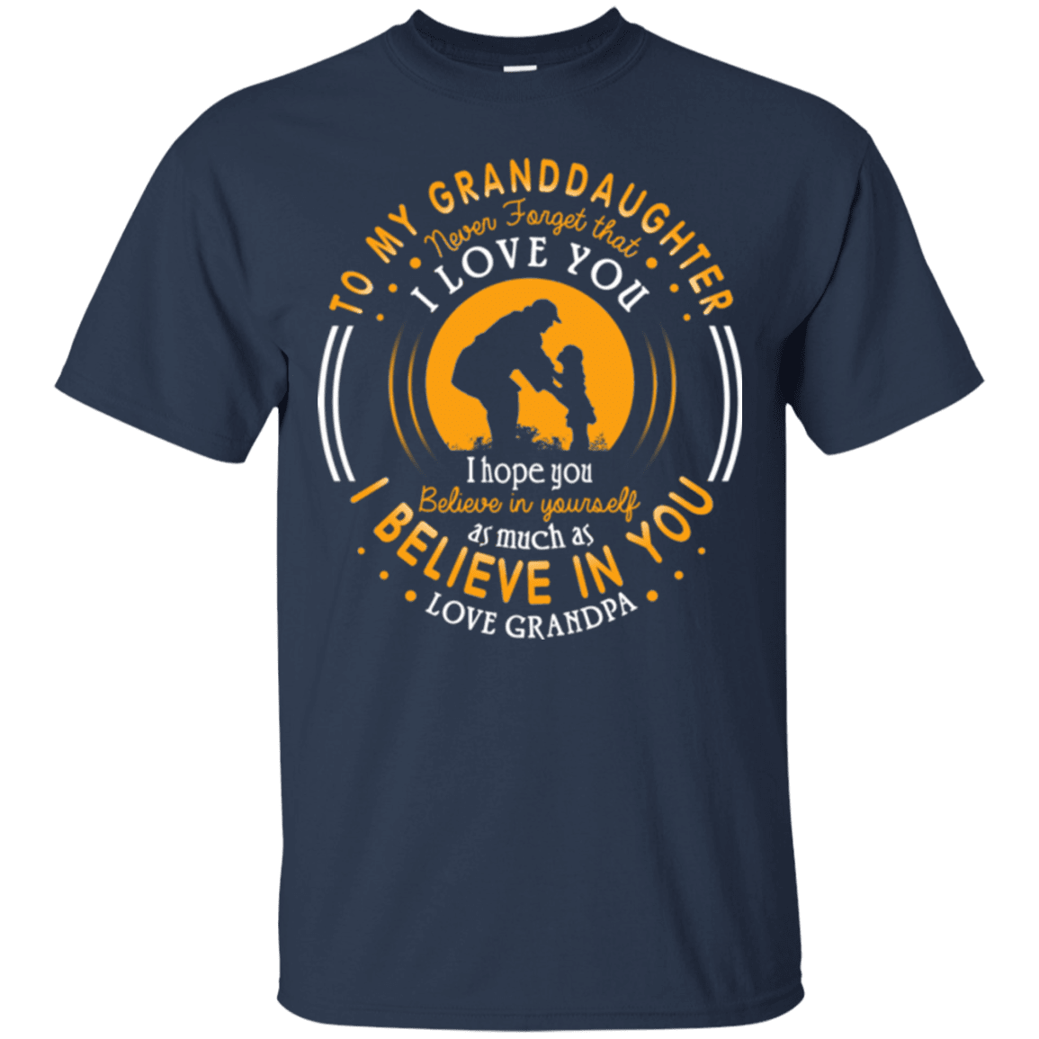 Military T-Shirt "TO MY GRANDDAUGHTER I BELIVE IN YOU"-TShirt-General-Veterans Nation