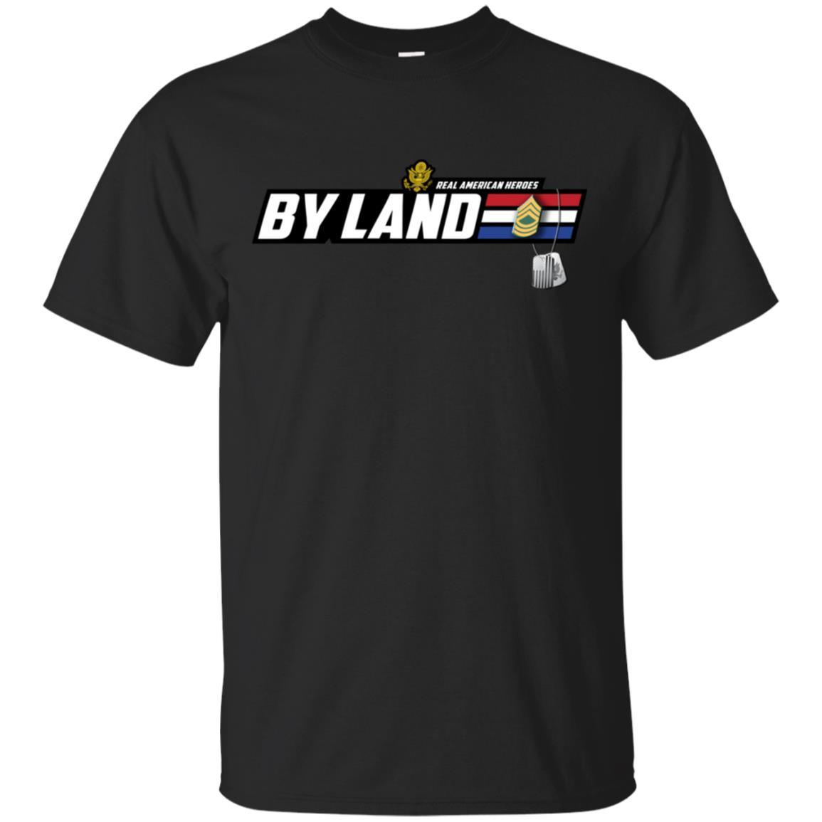 US Army T-Shirt "Real American Heroes By Land" E-8 Master Sergeant(MSG) On Front-TShirt-Army-Veterans Nation