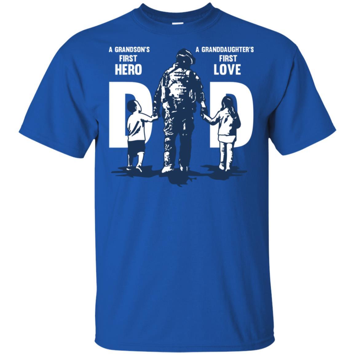 Military T-Shirt "A GRANDSON'S FIRST HERO A GRANDDAUGHTER FIRST LOVE DAD On" Front-TShirt-General-Veterans Nation