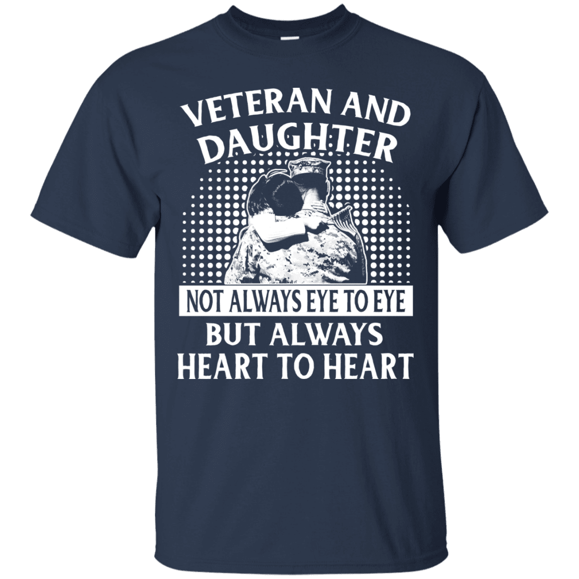 Military T-Shirt "VETERAN AND DAUGHTER ALWAYS HEART TO HEART"-TShirt-General-Veterans Nation