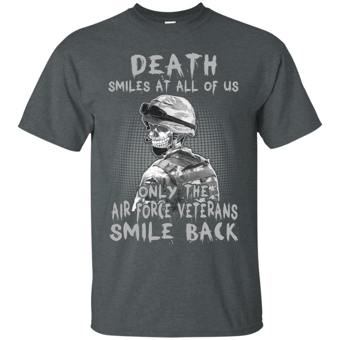 Death Smiles At All Of Us - Only The Air Force Veterans Smile Back Men T Shirt On Front-TShirt-USAF-Veterans Nation